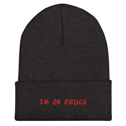 I'm On Drugs Dare Knit Beanie